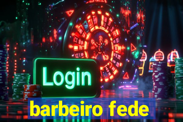 barbeiro fede